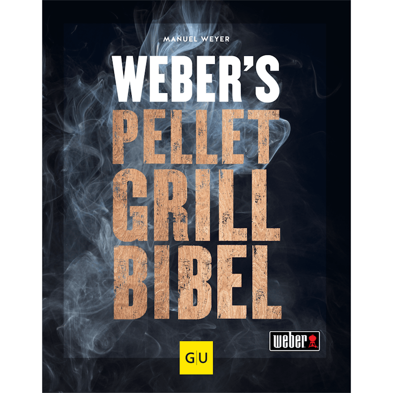 Weber's Pelletgrillbibel - Für Pelletgrill-Fans und die, die es werden wollen